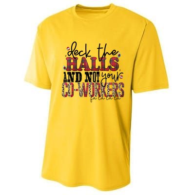 Deck The Halls And Not Your Coworkers Cool Gift Performance Sprint T-Shirt