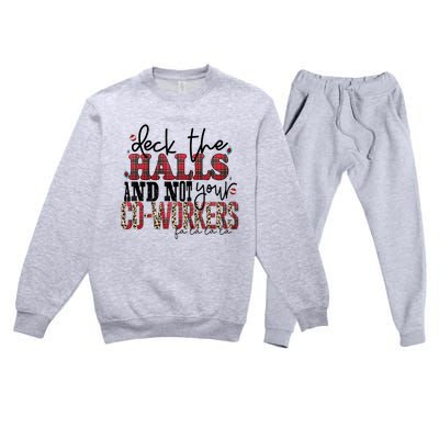 Deck The Halls And Not Your Coworkers Cool Gift Premium Crewneck Sweatsuit Set