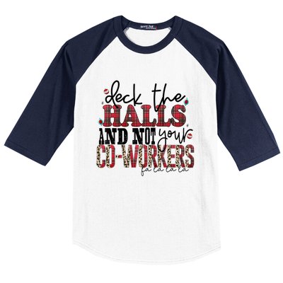 Deck The Halls And Not Your Coworkers Cool Gift Baseball Sleeve Shirt