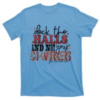 Deck The Halls And Not Your Coworkers Cool Gift T-Shirt