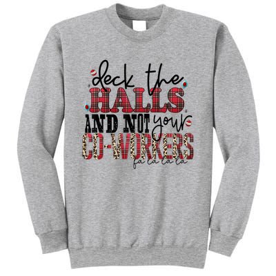 Deck The Halls And Not Your Coworkers Cool Gift Sweatshirt