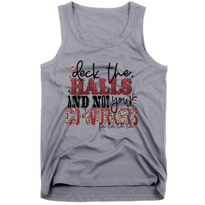 Deck The Halls And Not Your Coworkers Cool Gift Tank Top