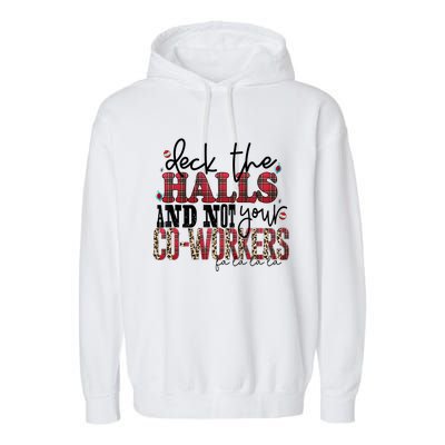 Deck The Halls And Not Your Coworkers Cool Gift Garment-Dyed Fleece Hoodie