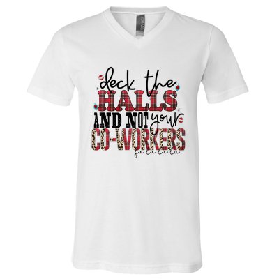 Deck The Halls And Not Your Coworkers Cool Gift V-Neck T-Shirt