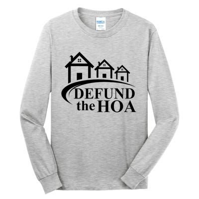 Defund The HOA Home Owners Association Tall Long Sleeve T-Shirt