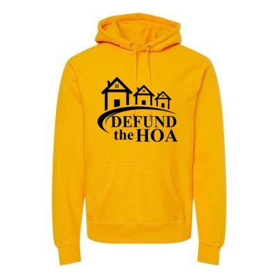 Defund The HOA Home Owners Association Premium Hoodie