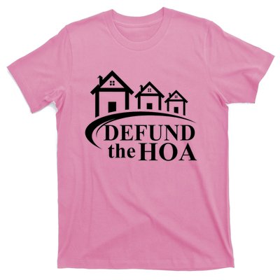 Defund The HOA Home Owners Association T-Shirt