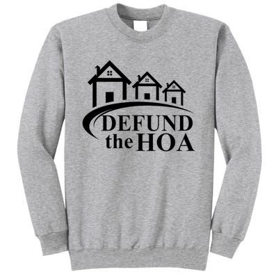 Defund The HOA Home Owners Association Tall Sweatshirt