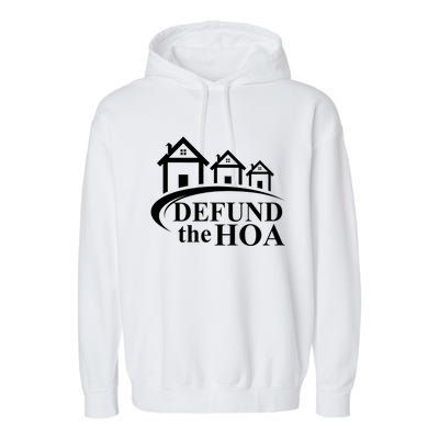 Defund The HOA Home Owners Association Garment-Dyed Fleece Hoodie