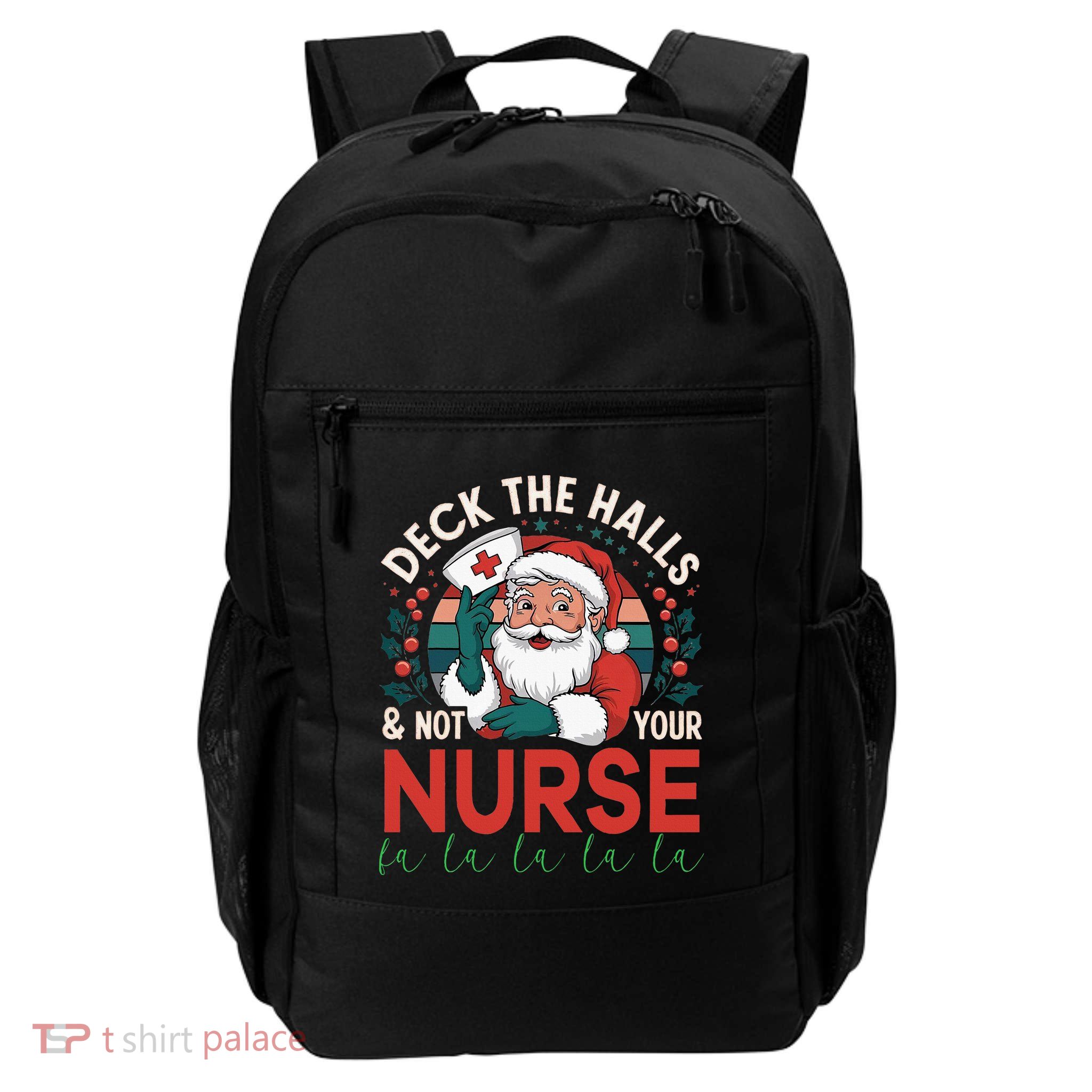 Deck The Halls And Not Your Nurse1 Christmas Daily Commute Backpack
