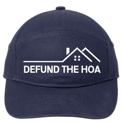 Defund The HOA Homeowners Association Home Owners Managed Association. 7-Panel Snapback Hat