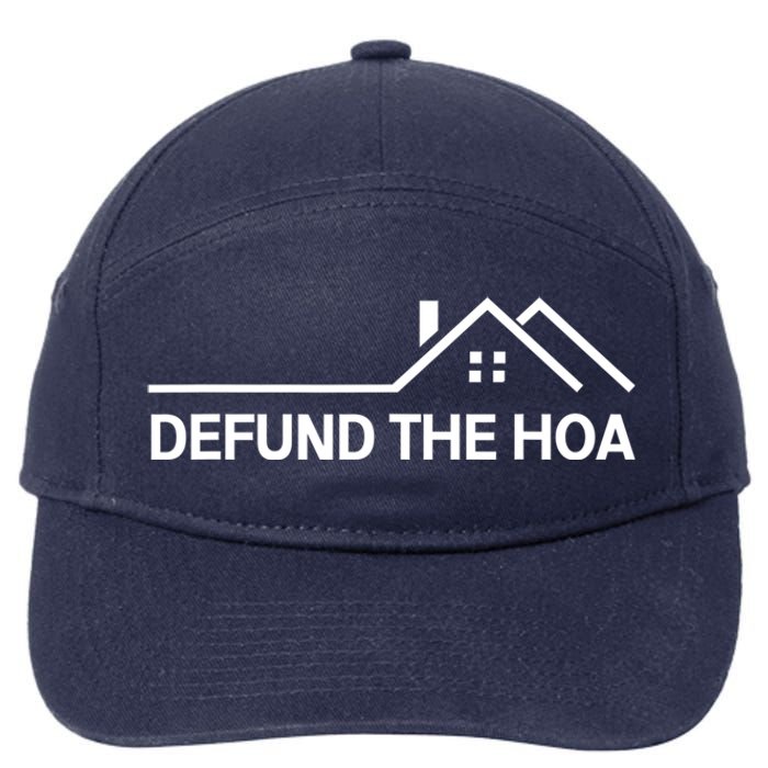 Defund The HOA Homeowners Association Home Owners Managed Association. 7-Panel Snapback Hat