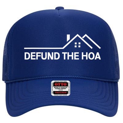 Defund The HOA Homeowners Association Home Owners Managed Association. High Crown Mesh Back Trucker Hat