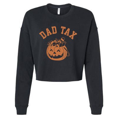 Dad Tax Halloween Trick Or Treat Funny Cropped Pullover Crew