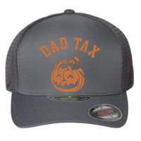 Dad Tax Halloween Trick Or Treat Funny Flexfit Unipanel Trucker Cap