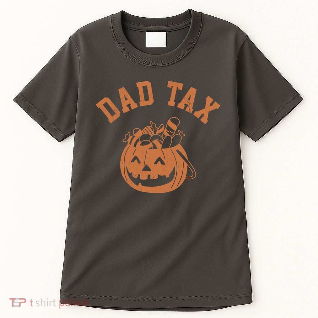 Dad Tax Halloween Trick Or Treat Funny Tall T-Shirt