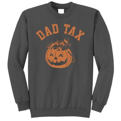 Dad Tax Halloween Trick Or Treat Funny Tall Sweatshirt