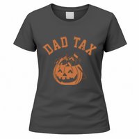 Dad Tax Halloween Trick Or Treat Funny Women's T-Shirt