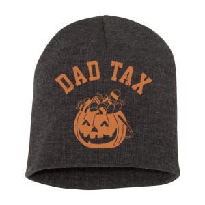 Dad Tax Halloween Trick Or Treat Funny Short Acrylic Beanie