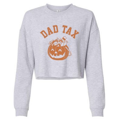 Dad Tax Halloween Trick Or Treat Funny Cropped Pullover Crew