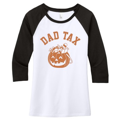 Dad Tax Halloween Trick Or Treat Funny Women's Tri-Blend 3/4-Sleeve Raglan Shirt