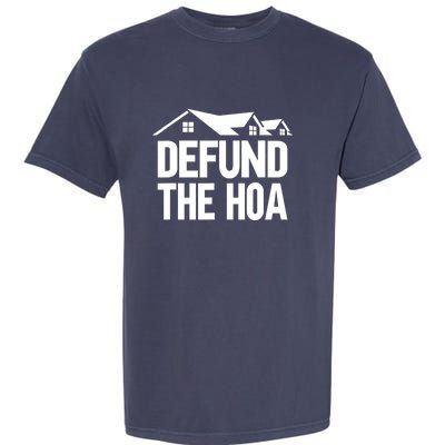 Defund The HOA Design Homeowners Garment-Dyed Heavyweight T-Shirt