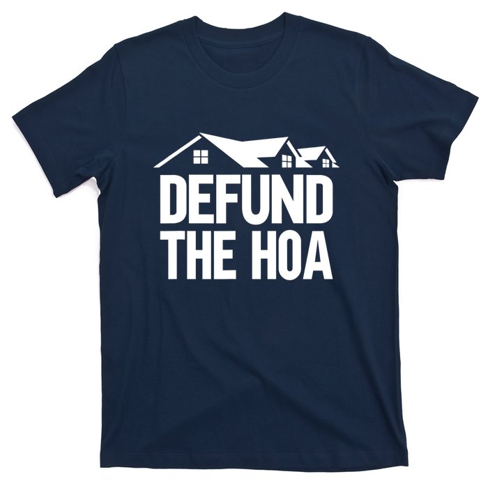 Defund The HOA Design Homeowners T-Shirt