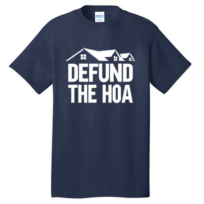 Defund The HOA Design Homeowners Tall T-Shirt