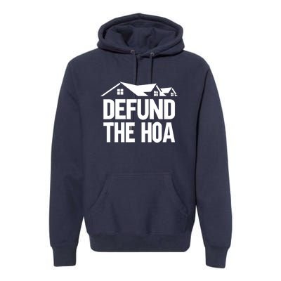 Defund The HOA Design Homeowners Premium Hoodie