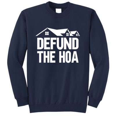 Defund The HOA Design Homeowners Tall Sweatshirt