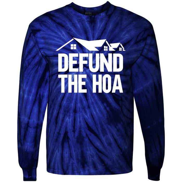 Defund The HOA Design Homeowners Tie-Dye Long Sleeve Shirt