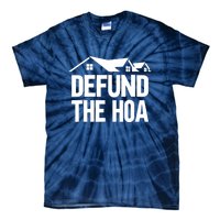 Defund The HOA Design Homeowners Tie-Dye T-Shirt