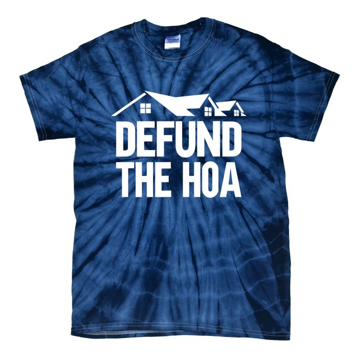 Defund The HOA Design Homeowners Tie-Dye T-Shirt