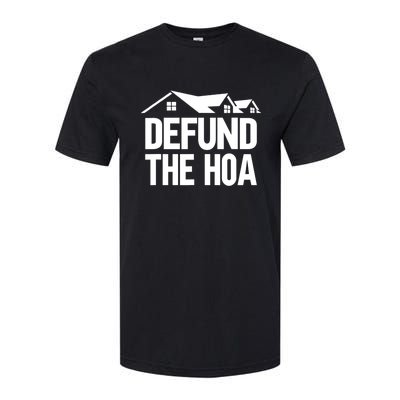 Defund The HOA Design Homeowners Softstyle CVC T-Shirt