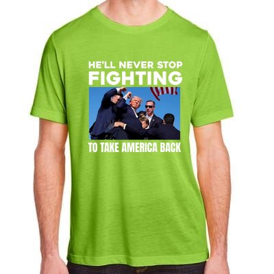 Donald Trump HeLl Never Stop Fighting To Take America Back Gift Adult ChromaSoft Performance T-Shirt