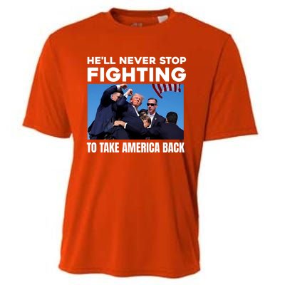 Donald Trump HeLl Never Stop Fighting To Take America Back Gift Cooling Performance Crew T-Shirt