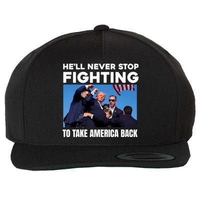 Donald Trump HeLl Never Stop Fighting To Take America Back Gift Wool Snapback Cap