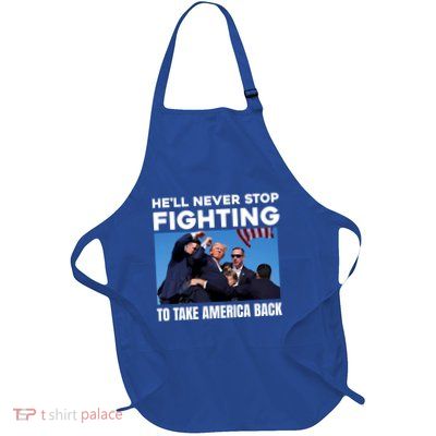 Donald Trump HeLl Never Stop Fighting To Take America Back Gift Full-Length Apron With Pockets
