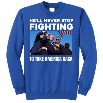 Donald Trump HeLl Never Stop Fighting To Take America Back Gift Sweatshirt