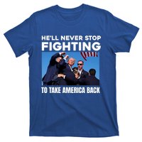 Donald Trump HeLl Never Stop Fighting To Take America Back Gift T-Shirt