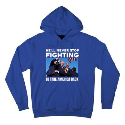 Donald Trump HeLl Never Stop Fighting To Take America Back Gift Tall Hoodie