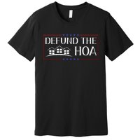 Defund The Hoa Homeowners Association Social Justice Premium T-Shirt