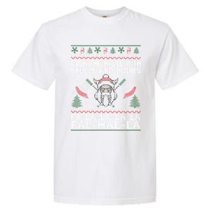 Deck The Halls With Skulls And Bodies Viking Christmas Ugly Gift Garment-Dyed Heavyweight T-Shirt