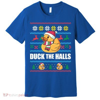 Duck The Halls Funny Ugly Christmas Sweater Meme Gift Cute Gift Premium T-Shirt