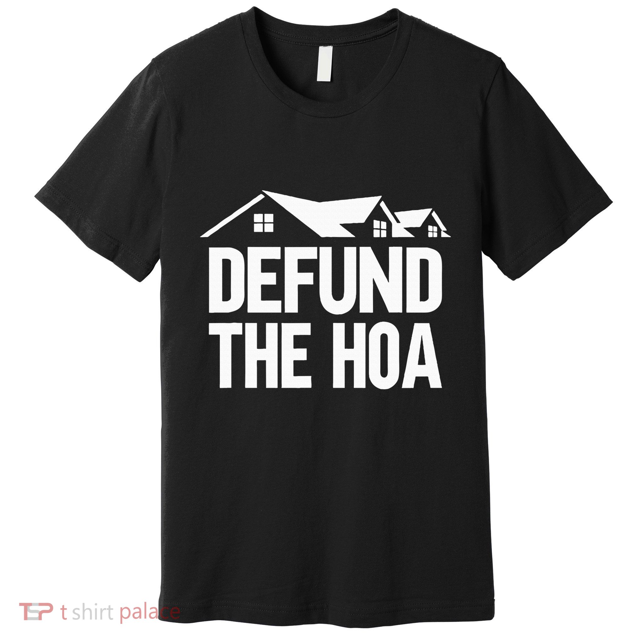 Defund The Hoa Premium T-Shirt