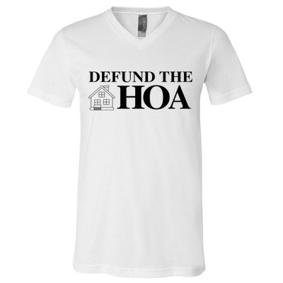 DEFUND THE HOA Homeowners Association Design V-Neck T-Shirt