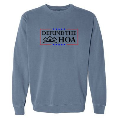 DEFUND THE HOA Homeowners Association Garment-Dyed Sweatshirt