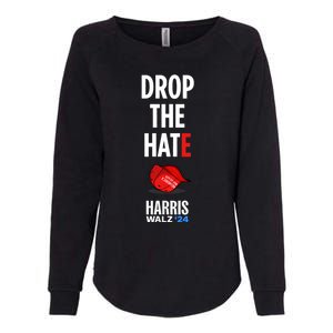 Drop The Hate No Maga Hat Vote Kamala Harris Tim Walz 24 Womens California Wash Sweatshirt