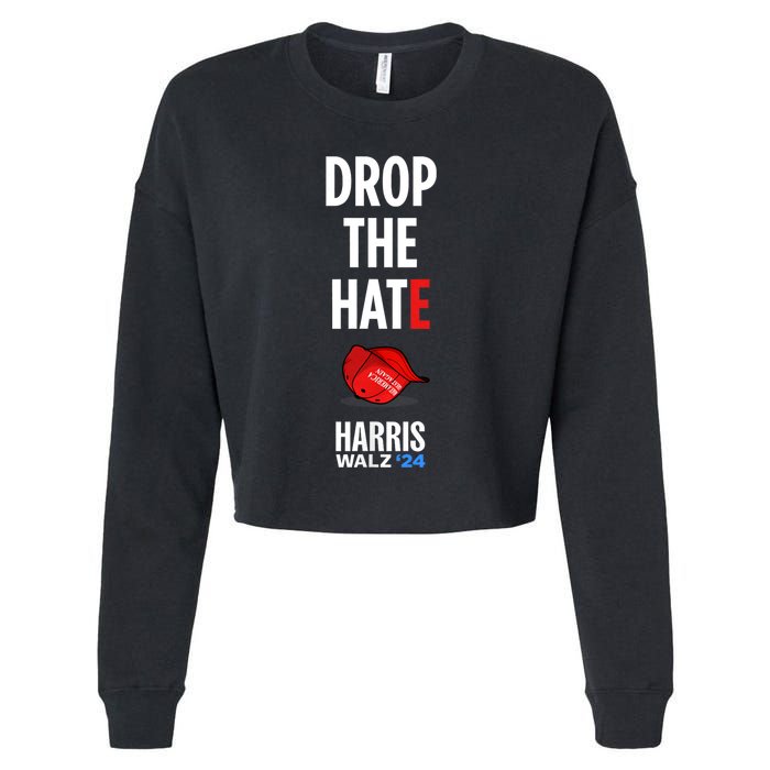 Drop The Hate No Maga Hat Vote Kamala Harris Tim Walz 24 Cropped Pullover Crew