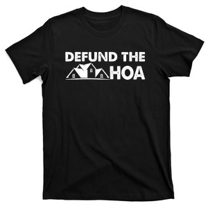 DEFUND THE HOA Homeowners Association T-Shirt